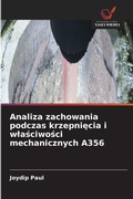 Cover: Analiza zachowania podczas krzepniecia i wlasciwosci mechanicznych A356 - Wydawnictwo Nasza Wiedza