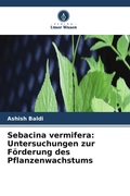 Cover: Sebacina vermifera: Untersuchungen zur F&ouml;rderung des Pflanzenwachstums - Verlag Unser Wissen