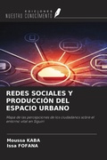 Cover: REDES SOCIALES Y PRODUCCI&Oacute;N DEL ESPACIO URBANO - Ediciones Nuestro Conocimiento