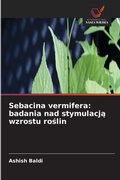 Cover: Sebacina vermifera: badania nad stymulacj&iquest; wzrostu ro&iquest;lin - Wydawnictwo Nasza Wiedza