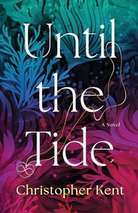Enlarge image Cover: Until the Tide - Christopher Kent Press