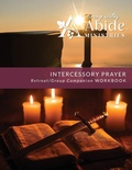 Cover: Intercessory Prayer - Retreat / Companion Workbook - ABIDE MINISTRIES