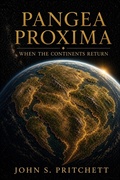 Cover: Pangea Proxima: When the Continents Return - John Pritchett
