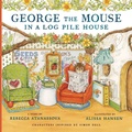 Cover: George the Mouse in a Log Pile House - George the Mouse