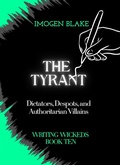 Cover: The Tyrant: Dictators, Despots, and Authoritarian Villains - Sakura Publishing