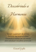 Cover: Descobrindo a Harmonia: Escute a quietude da terra e encontre seu pr&oacute;prio ritmo. Estabele&ccedil;a rotinas em sua mente para alcan&ccedil;ar seu pleno potencial. - Farhadul Islam