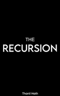 Cover: The Recursion - Thanil Nath