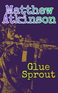 Cover: Glue Sprout - Matthew Atkinson
