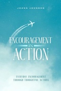 Cover: Encouragement In Action - JoAnn Johnson