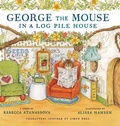 Cover: George the Mouse in a Log Pile House - George the Mouse Books