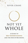 Cover: Not Yet Whole - River Crane