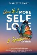 Cover: Glow Up 2 - Glow Up 2: Self-Love & Spirituality for Teens
