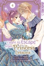 Cover: I want to Escape from Princess Lesson, Band 04 - TOKYOPOP GmbH