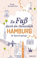 Cover: Zu Fu&szlig; durch die Hansestadt Hamburg - Droste Verlag GmbH