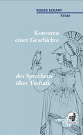 Cover: Konturen einer Geschichte des Sprechens &uuml;ber Technik - Dielmann, Axel