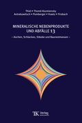 Cover: Mineralische Nebenprodukte und Abf&auml;lle 13 - Thom&eacute;-Kozmiensky Verlag GmbH