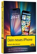 Cover: Dein neues iPhone - Einfach alles k&ouml;nnen - Markt + Technik