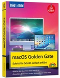 Cover: macOS Golden Gate Bild f&uuml;r Bild - die Anleitung in Bildern - ideal f&uuml;r Einsteiger, Umsteiger und Fortgeschrittene - Markt + Technik