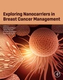Cover: Exploring Nanocarriers in Breast Cancer Management - Elsevier