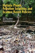 Cover: Holistic Plastic Pollution Solutions and Science-Based Policies - CRC Press
