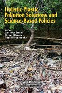 Enlarge image Cover: Holistic Plastic Pollution Solutions and Science-Based Policies - CRC Press