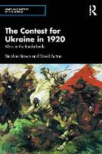 Enlarge image Cover: The Contest for Ukraine in 1920 - Routledge India