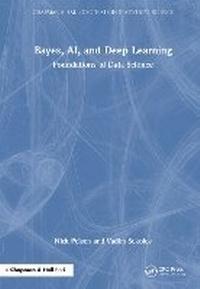 Enlarge image Cover: Bayes, AI, and Deep Learning - Chapman & Hall/CRC