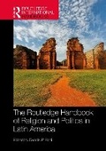 Cover: The Routledge Handbook of Religion and Politics in Latin America - Routledge
