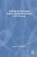 Cover: Kinship in Narrating Native American History, 1491-Present - Routledge