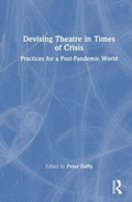Cover: Devising Theatre in Times of Crisis - Routledge