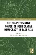 Cover: The Transformative Power of Deliberative Democracy in East Asia - Routledge