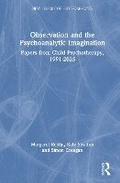 Cover: Observation and the Psychoanalytic Imagination - Routledge