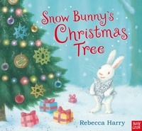 Enlarge image Cover: Snow Bunny's Christmas Tree - Nosy Crow Ltd
