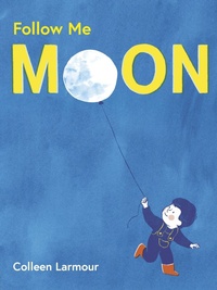 Enlarge image Cover: Follow Me Moon - Nosy Crow Ltd