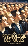 Cover: Gustave Le Bon - La psychologie des foules - Novelaris