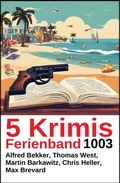Cover: 5 Krimis Ferienband 1003 - Alfredbooks