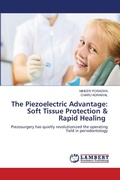Cover: The Piezoelectric Advantage: Soft Tissue Protection & Rapid Healing - LAP Lambert Academic Publishing
