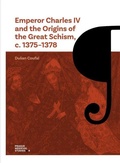 Cover: Emperor Charles IV and the Origins of the Great Schism, c. 1375-1378: Volume 4 - Karolinum,Nakladatelstvi Univerzity Karlovy,Czech Republic