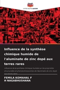 Cover: Influence de la synthese chimique humide de l'aluminate de zinc dope aux terres rares - Editions Notre Savoir