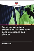 Cover: Sebacina vermifera : &eacute;tudes sur la stimulation de la croissance des plantes - Editions Notre Savoir