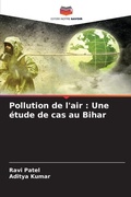 Cover: Pollution de l'air : Une &eacute;tude de cas au Bihar - Editions Notre Savoir