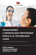 Cover: Transformer l'Odontologie Pediatrique Grace A La Technologie Laser - Editions Notre Savoir