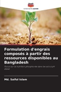 Cover: Formulation d'engrais compos&eacute;s &agrave; partir des ressources disponibles au Bangladesh - Editions Notre Savoir