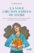 Cover: La voce che non sapevo di avere. Dalla paura dell'abbandono all'amore adulto: 7 passi verso la libert&agrave; emotiva - Economici di qualit&agrave;;Red Edizioni