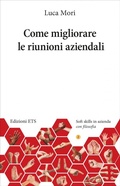 Cover: Come migliorare le riunioni aziendali - Soft skills in azienda con filosofia;Edizioni ETS