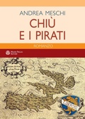 Cover: Chi&ugrave; e i pirati - Finzioni;Mauro Pagliai Editore