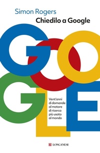 Enlarge image Cover: Chiedilo a Google - Nuovo Cammeo;Longanesi