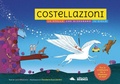 Cover: Costellazioni. Le stelle che disegnano il cielo. Con le costellazioni che si illuminano al buio! - A tutta scienza;Editoriale Scienza