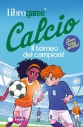 Cover: Librogame&reg; Calcio. Il torneo dei campioni! - Librogame&reg;;EL