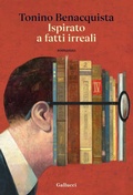 Cover: Ispirato a fatti irreali - Glifi;Glifi Gallucci